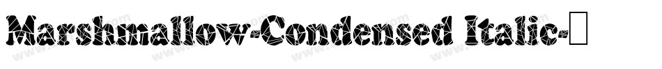 Marshmallow-Condensed Italic字体转换